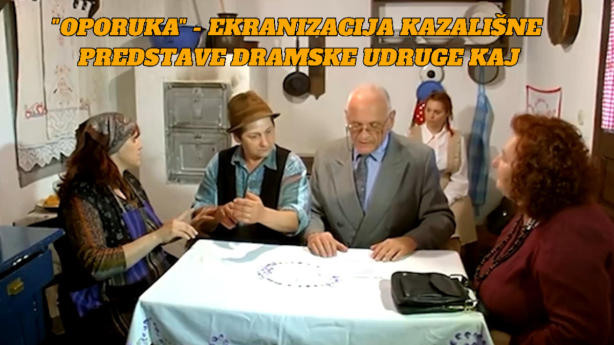 Oporuka – ekranizacija kazališne predstave dramske udruge Kaj iz Zaboka